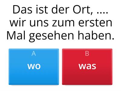 B1 Relativsätze mit "wo" und "was"