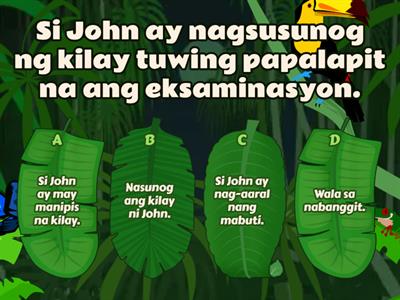 MAG ISIP TAYO!                   PANUTO:PILIIN ANG TAMANG LETRA NG NAGLALAMAN NG TAMANG PAGPAPAKAHULUGAN SA PANGUNGUSAP.