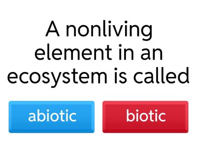 Biotic and Abiotic