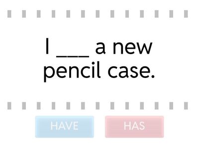 HAVE/HAS