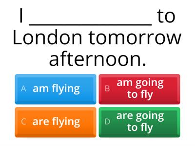 Be going to & Present Continuous