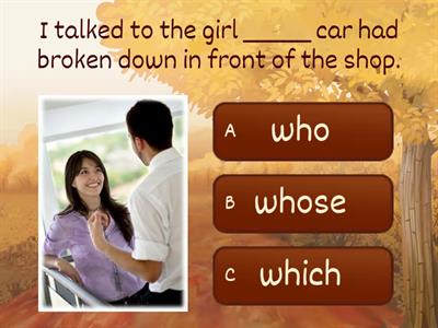  Relative Pronouns  Who- Whose- Which - that- whom