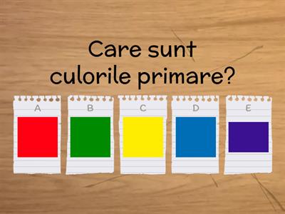 Test - Culori primare, binare, calde și reci, tonuri și nuanțe