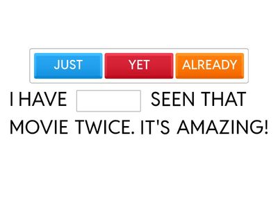 PRESENT PERFECT YET, ALREADY