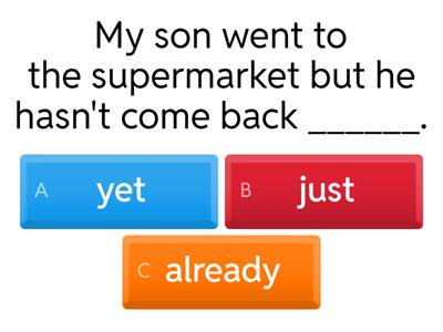 Present Perfect + for,since, just, already, yet, still, ever, never