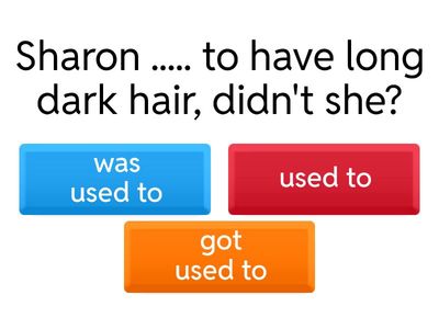 USED TO//to BE USED TO/GET USED TO//WOULD