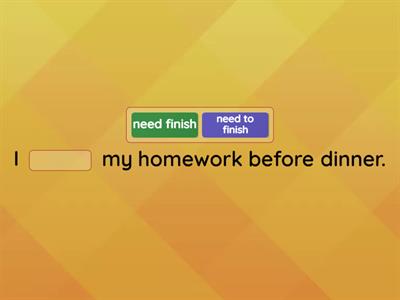 Need/Want + Infinitive