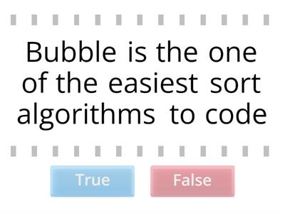 Search, Sort, Algorithm (True or False)