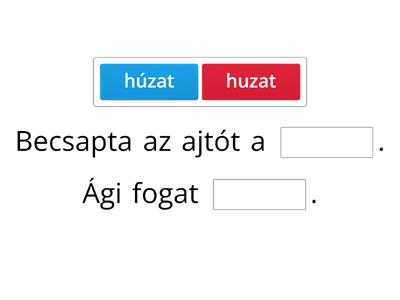 Melyik szó illik a mondatba? Döntsd el és húzd az üres helyre!