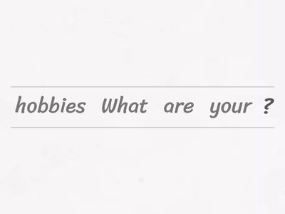 What are your hobbies