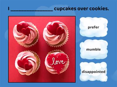 Vocab (prefer, mumble, disappointed)