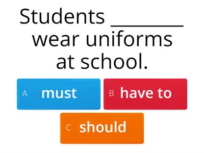 Should, have to, must,