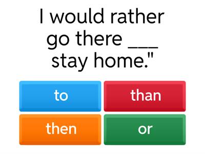 Would rather, had better and prefer