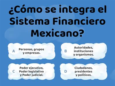 Cuestionario: Sistema Financiero Mexicano.