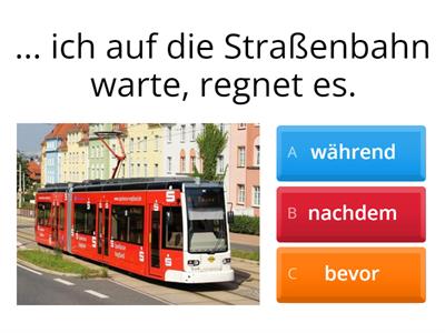 während, nachdem oder bevor? 