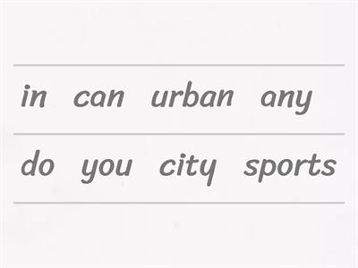 Arrange the words to the correct order