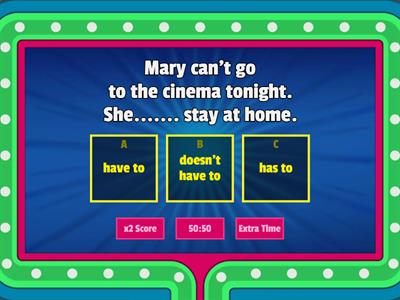  HAVE TO, DON'T HAVE TO, HAS TO, DOESN'T HAVE TO