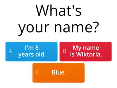 What's your name? 