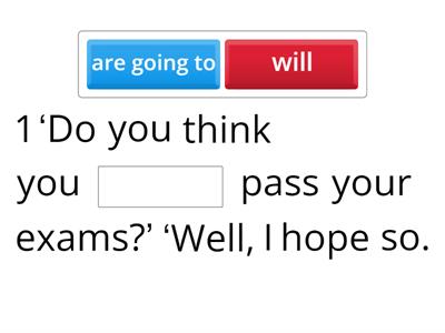 WILL AND BE GOING TO