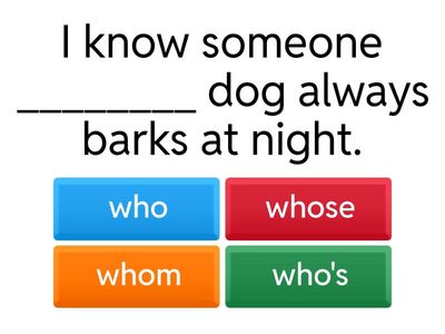 Who, whose, whom, who's