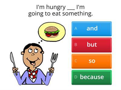  And, but, so, because - Quiz