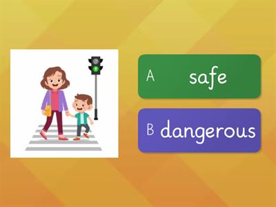 KINDERGARTEN - UNIT 8 - SAFE or DANGEROUS