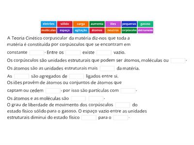 Teoria Cinético Corpuscular. Estados físicos da matéria. Unidades estruturais da matéria. Constituição do átomo