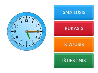 KAMPŲ RŪŠYS. PAŽIŪRĖK Į LAIKRODŽIO RODYKLES.