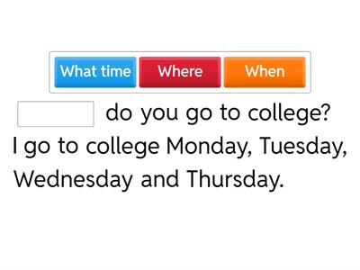 Where, When, What time