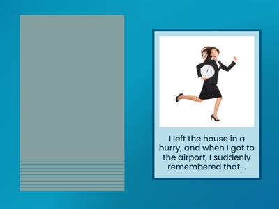 Past Perfect (Continue the sentences) (Unit 12A)