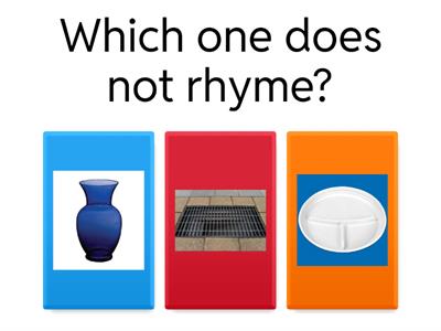 Which one does not rhyme? 