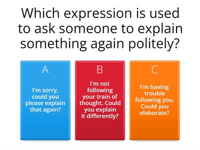 EXPRESSING LACK OF UNDERSTANDING AND ASKING FOR CLARIFICATION