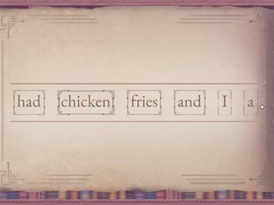 ie igh Scrambled Sentences