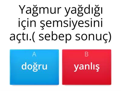 sebep sonuç , amaç sonuç, koşul sonuç