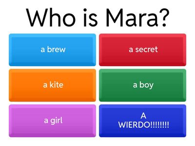 Mara's the SILLY one!