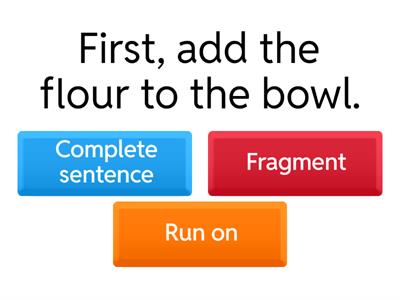 Complete, Fragment or Run on