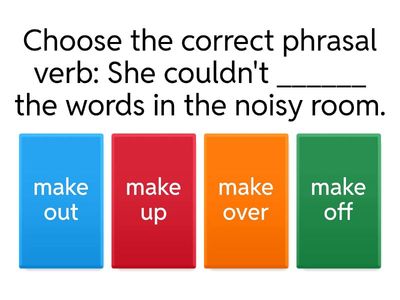 Phrasal Verbs with 'Make' Quiz