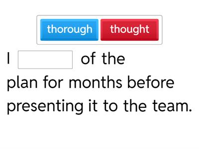 Through, Tough, Thorough, Thought, Though: Exercises