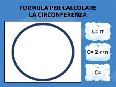 GEOMETRIA( QUIZ): FORMULE  CIRCONFERENZA E AREA DEL CERCHIO