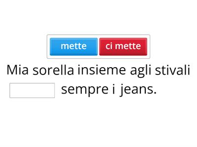 metterci, mettere