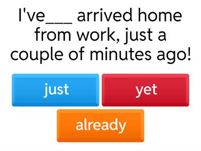  Present Perfect just already yet