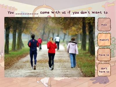 Must, mustn't, have to, don't have to