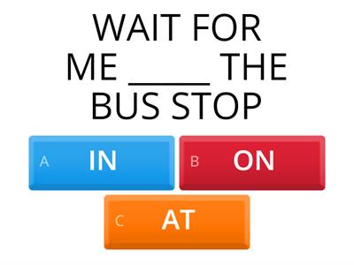 IN, ON, AT; PLACE PREPOSITIONS