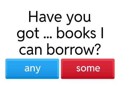 Some / Any/ A lot of / Many/ Much