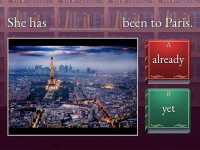 PRESENT PERFECT - YET/ ALREADY / JUST