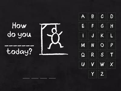 How do you feel today?