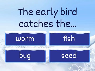 Complete the Proverb