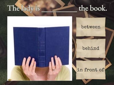 In front of+Behind+Between