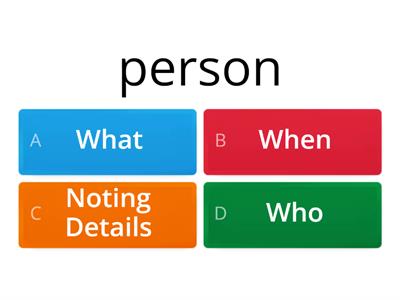 Noting Details (Answering Who, What, Where, When, Why, and How)