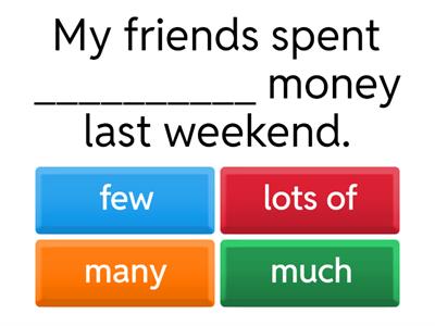 Quantity words (much/many/any/some/few/little/too/enough)